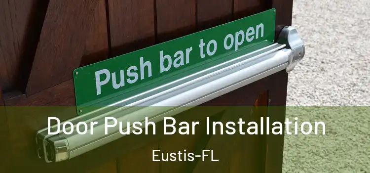 Door Push Bar Installation Eustis-FL