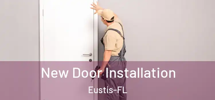  New Door Installation Eustis-FL